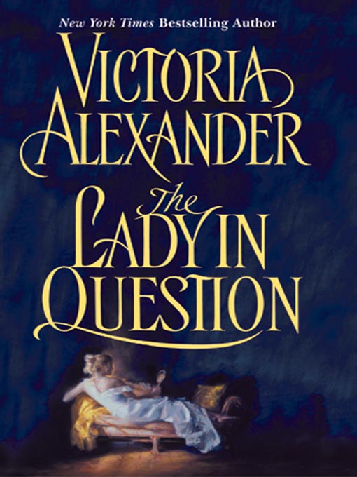Title details for The Lady in Question by Victoria Alexander - Wait list
